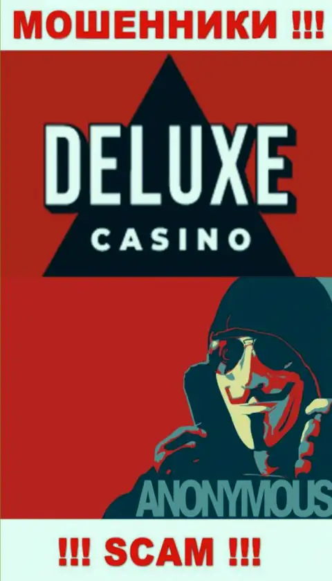 Сведений о прямых руководителях компании Deluxe Casino нет - так что довольно опасно связываться с этими интернет-разводилами