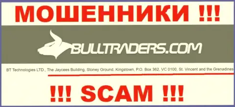 Bulltraders Com - это ВОРЫБулл ТрейдерсПустили корни в оффшоре по адресу - The Jaycees Building, Stoney Ground, Kingstown, P.O. Box 362, VC 0100, St. Vincent and the Grenadines