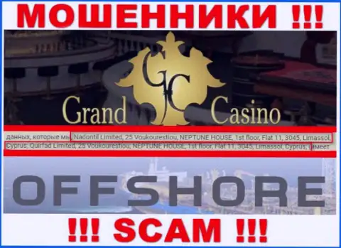 Grand Casino - это преступно действующая контора, которая пустила корни в офшоре по адресу 25 Voukourestiou, NEPTUNE HOUSE, 1st floor, Flat 11, 3045, Limassol, Cyprus