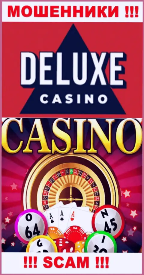 Deluxe Casino - это хитрые интернет мошенники, направление деятельности которых - Казино