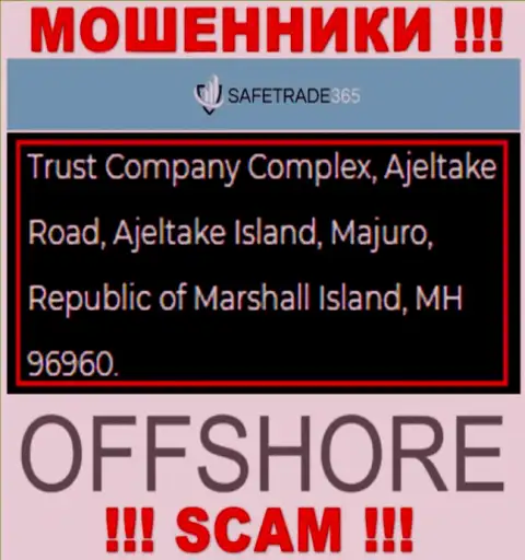 Не сотрудничайте с internet-ворами SafeTrade365 Com - грабят !!! Их официальный адрес в офшоре - Trust Company Complex, Ajeltake Road, Ajeltake Island, Majuro, Republic of Marshall Island, MH 96960