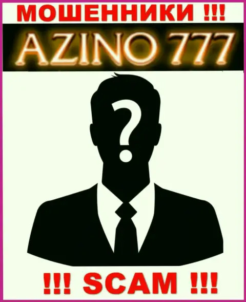 На сайте Азино777 не представлены их руководящие лица - жулики безнаказанно отжимают вложенные денежные средства