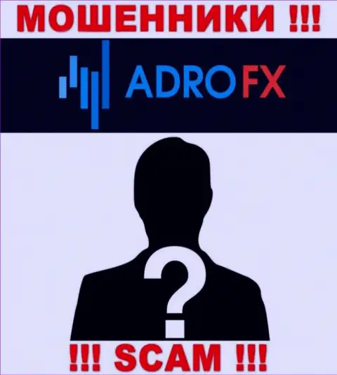 На веб-портале компании AdroFX не сказано ни единого слова об их руководителях - это МОШЕННИКИ !!!