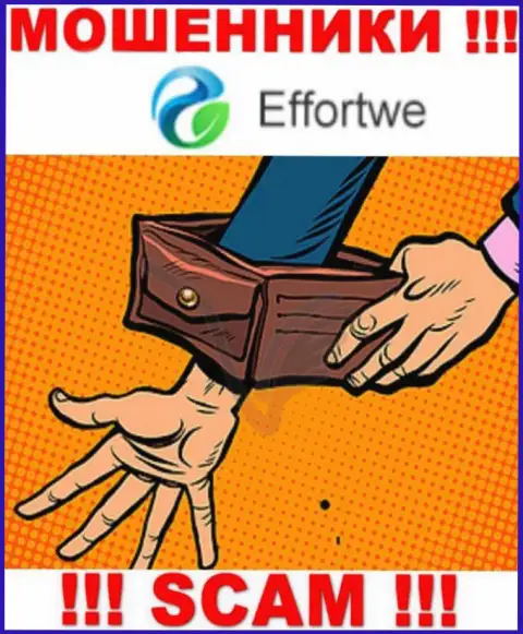 Не работайте совместно с интернет мошенниками Effortwe365 Com, ограбят однозначно