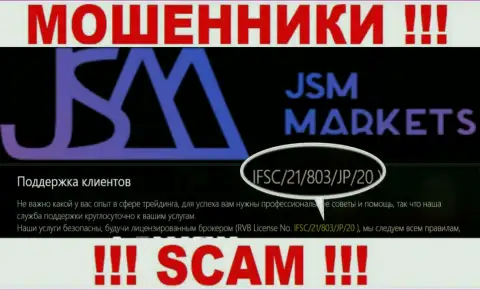 Вы не сможете вернуть обратно вложенные деньги с конторы JSM-Markets Com, показанная на ресурсе лицензия в этом не сможет помочь