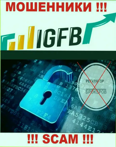 Из-за того, что у IGFB One нет регулятора, работа данных internet мошенников незаконна
