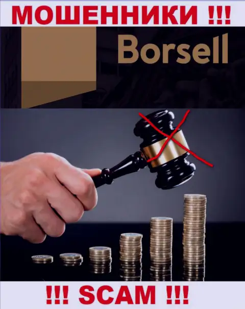 Borsell не контролируются ни одним регулятором - беспрепятственно крадут вложения !!!