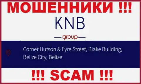 Вложенные денежные средства из компании KNB Group вывести не получится, ведь пустили корни они в оффшорной зоне - Corner Hutson & Eyre Street, Blake Building, Belize City, Belize