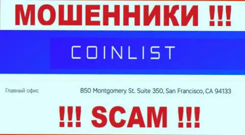 Свои мошеннические ухищрения КоинЛист Меркетс ЛЛК проворачивают с офшорной зоны, базируясь по адресу 850 Montgomery St. Suite 350, San Francisco, CA 94133
